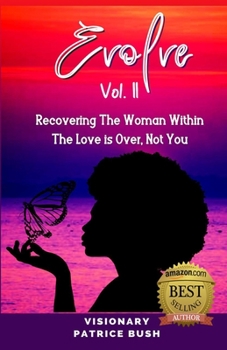 Paperback Evolve II: Recovering The Woman Within, The Love Is Over, Not You Book