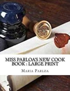 Miss Parloa's New Cook Book : Large Print