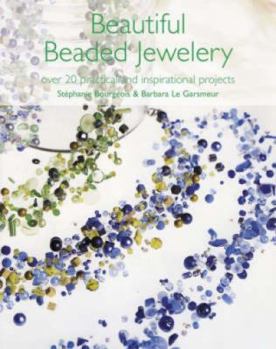 Paperback Beautiful Beaded Jewelry: Over 35 Practical and Inspirational Projects Book