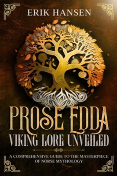 Paperback The Prose Edda: A Comprehensive Guide to the Masterpiece of Norse Mythology Book