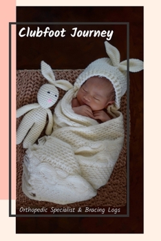 Paperback Clubfoot Journey: Orthopedic Specialist & Bracing Logs Book