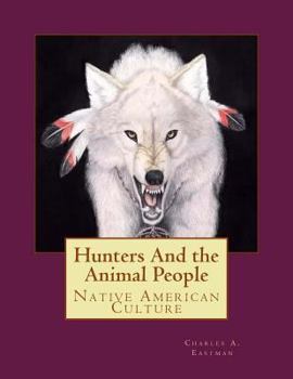 Paperback Hunters and the Animal People: Native American Culture Book