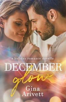 Paperback December Glow: a holiday romance novella Book