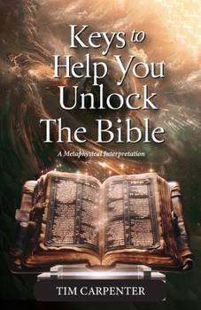 Paperback Keys to Help You Unlock the Bible, A Metaphysical Interpretation Book