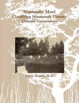 Paperback Memento Mori: Classifying Nineteenth Century Ontario Gravestones Book