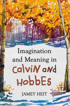 Paperback Imagination and Meaning in Calvin and Hobbes Book