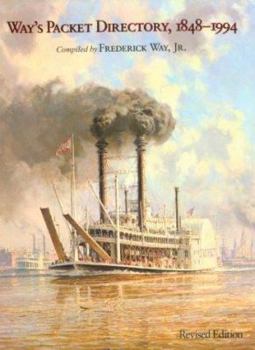 Paperback Way's Packet Directory, 1848-1994: Passenger Steamboats of the Mississippi River System Since the Advent of Photography in Mid-Continent America Book