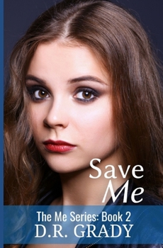 Save Me: The Me Series - Book 2 - Book #2 of the Me