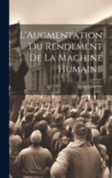 Hardcover L'Augmentation Du Rendement De La Machine Humaine [French] Book