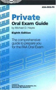 Paperback Private Oral Exam Guide: The Comprehensive Guide to Prepare You for the FAA Oral Exam Book