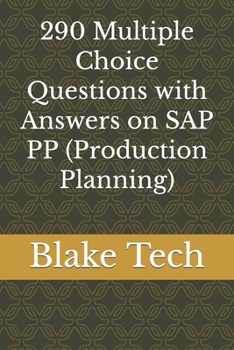 290 Multiple Choice Questions with Answers on SAP PP