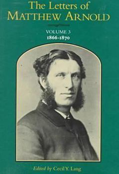 The Letters of Matthew Arnold: 1866-1870 (Letters of Matthew Arnold)