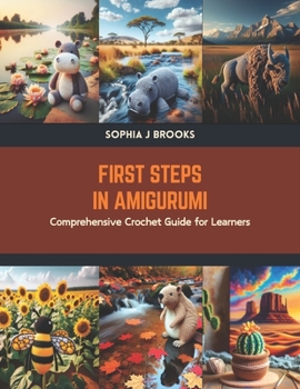 Paperback First Steps in Amigurumi: Comprehensive Crochet Guide for Learners Book