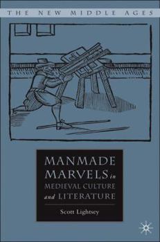 Hardcover Manmade Marvels in Medieval Culture and Literature Book