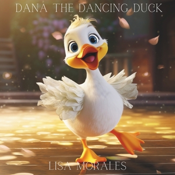 Paperback Dana The Dancing Duck Book