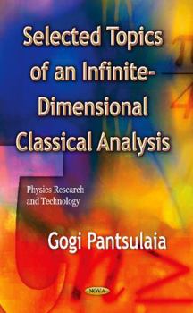 Hardcover Selected Topics of an Infinite-Dimensional Classical Analysis (Physics Research and Technology) Book