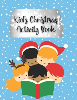 Paperback Kid's Christmas Activity Book: Fun Coloring and Activity Pages For Kids Ages 4-8 Years Old Book