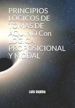 Paperback PRINCIPIOS LOGICOS DE TOMAS DE AQUINO Con LOGICA PROPOSICIONAL Y MODAL [Spanish] Book