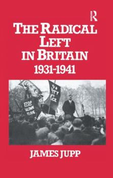 Paperback The Radical Left in Britain: 1931-1941 Book