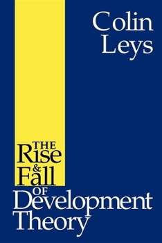Paperback The Rise and Fall of Development Theory Book