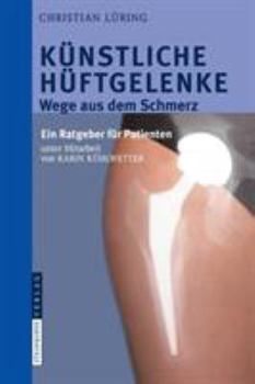 Paperback Künstliche Hüftgelenke: Wege Aus Dem Schmerz [German] Book