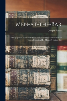 Paperback Men-at-the-bar: A Biographical Hand-list of the Members of the Various Inns of Court, Including Her Majesty's Judges, Etc Book
