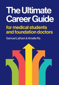 Paperback The Ultimate Career Guide: For medical students and foundation doctors Book