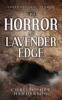 Paperback The Horror at Lavender Edge: Supernatural terror in 1970s London Book