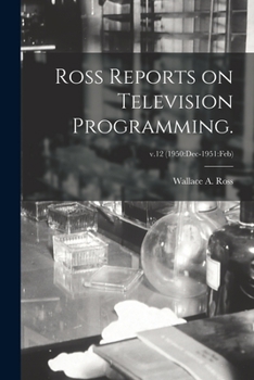 Paperback Ross Reports on Television Programming.; v.12 (1950: Dec-1951: Feb) Book