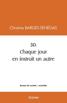 Paperback 3D. Chaque jour en instruit un autre [French] Book
