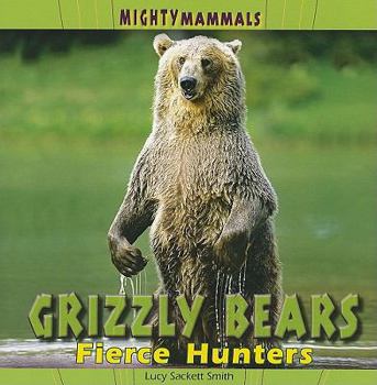 Paperback Grizzly Bears: Fierce Hunters Book