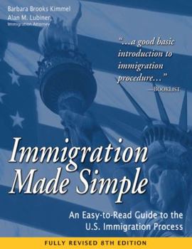 Paperback Immigration Made Simple: An Easy-To-Read Guide to the U.S. Immigration Process Book