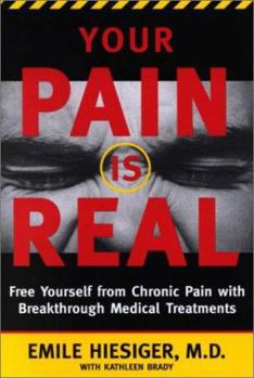 Hardcover Your Pain Is Real: Free Yourself from Chronic Pain with Breakthrough Medical Treatments Book