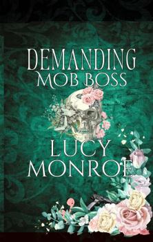 Hardcover Demanding Mob Boss: A Forced Proximity Mafia Romance (Syndicate Rules) Book