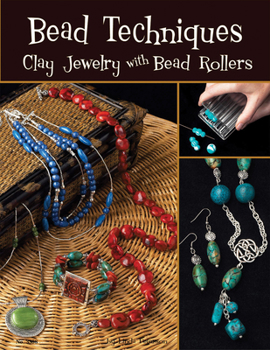 Paperback Bead Techniques: Clay Jewelry with Bead Rollers Book