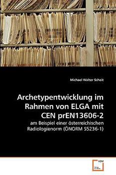 Paperback Archetypentwicklung im Rahmen von ELGA mit CEN prEN13606-2 [German] Book