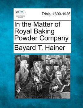 Paperback In the Matter of Royal Baking Powder Company Book