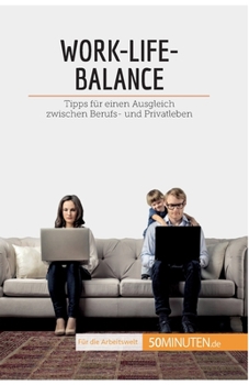 Paperback Work-Life-Balance: Tipps für einen Ausgleich zwischen Berufs- und Privatleben [German] Book