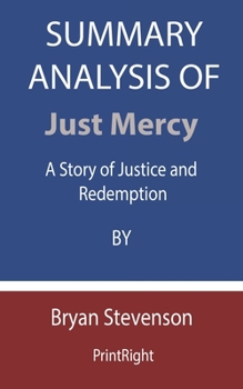 Paperback Summary Analysis Of Just Mercy: A Story of Justice and Redemption By Bryan Stevenson Book