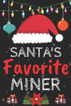 Paperback Santa's Favorite miner: A Super Amazing Christmas miner Journal Notebook.Christmas Gifts For miner . Lined 100 pages 6" X9" Handbook Or Dairy. Book