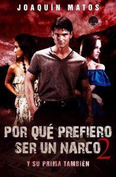 Paperback Por que prefiero ser un narco 2: Y su prima tambien [Spanish] Book