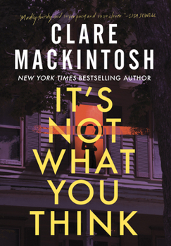 It's Not What You Think : A Novel