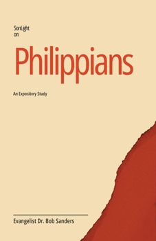 Philippians: An Expository Study Of The Book Of Philippians