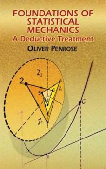 Paperback Foundations of Statistical Mechanics: A Deductive Treatment (Dover Books on Physics) Book