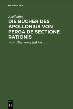 Hardcover Die Bücher Des Apollonius Von Perga de Sectione Rationis [German] Book