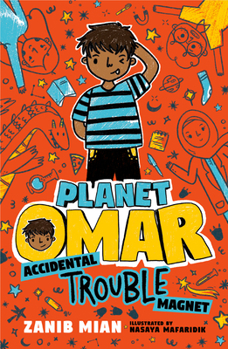 Planet Omar: Accidental Trouble Magnet - Book #1 of the Planet Omar