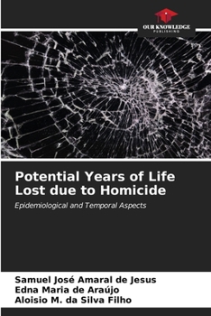 Paperback Potential Years of Life Lost due to Homicide Book