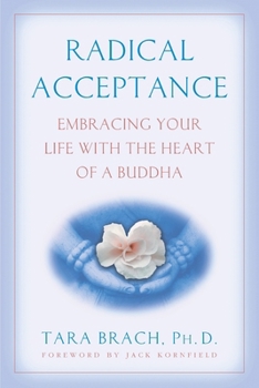 Paperback Radical Acceptance: Embracing Your Life with the Heart of a Buddha Book