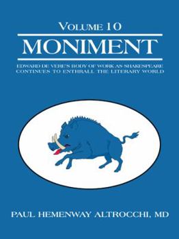 Paperback Moniment: Volume 10: Edward de Vere's Body of Work as Shakespeare Continues to Enthrall the Literary World Book