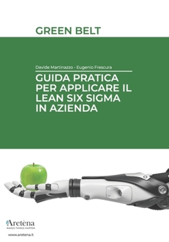 Paperback Guida pratica per applicare il Lean Six Sigma in azienda: Green Belt [Italian] Book